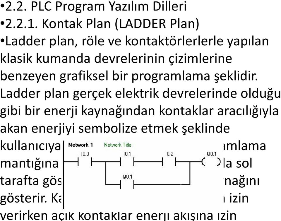 programlama şeklidir.