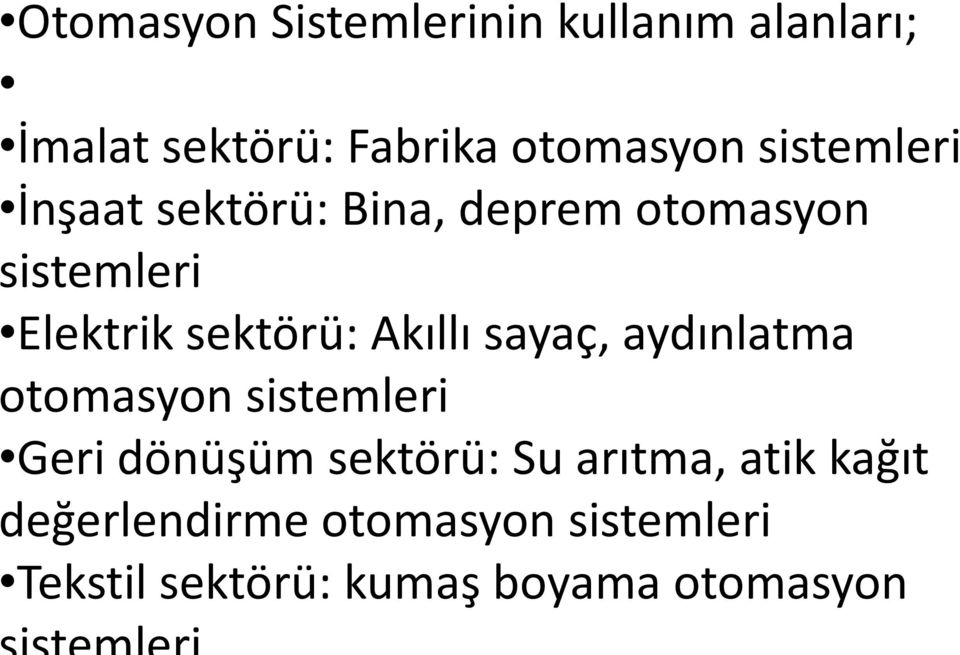 Akıllı sayaç, aydınlatma otomasyon sistemleri Geri dönüşüm sektörü: Su arıtma,