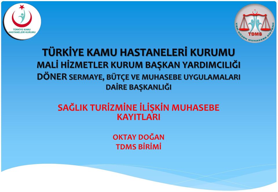 UYGULAMALARI DAİRE BAŞKANLIĞI SAĞLIK