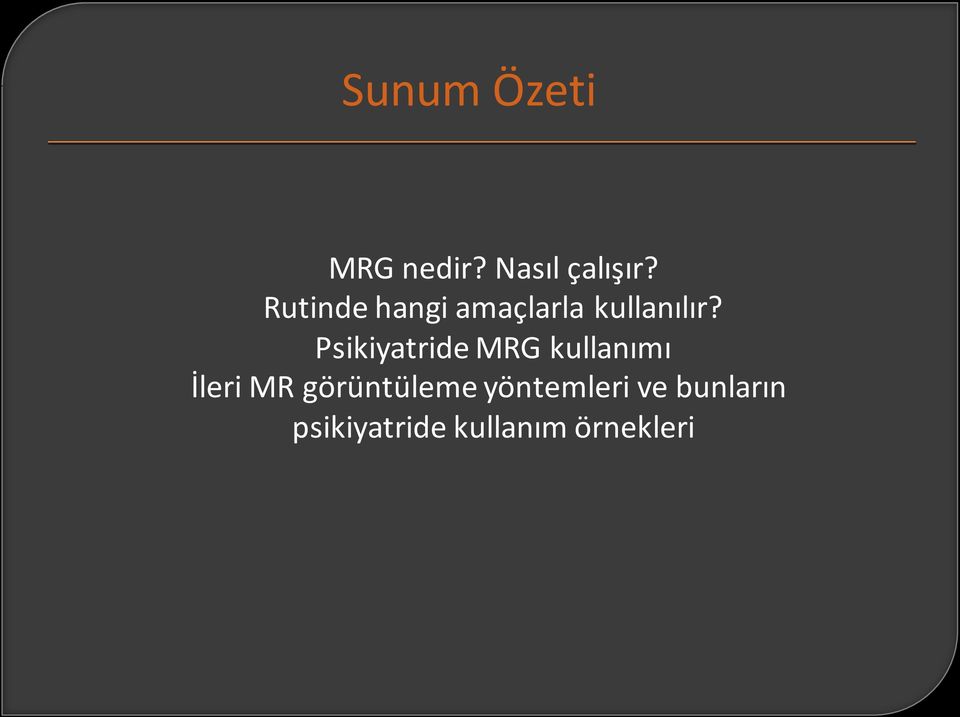 Psikiyatride MRG kullanımı İleri MR