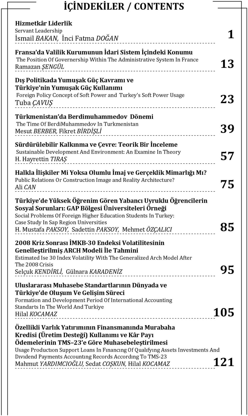 13 23 Türkmenistan da Berdimuhammedov Dönemi The Time Of BerdiMuhammedov In Turkmenistan Mesut BERBER, Fikret BİRDİŞLİ Sürdürülebilir Kalkınma ve Çevre: Teorik Bir İnceleme Sustainable Development