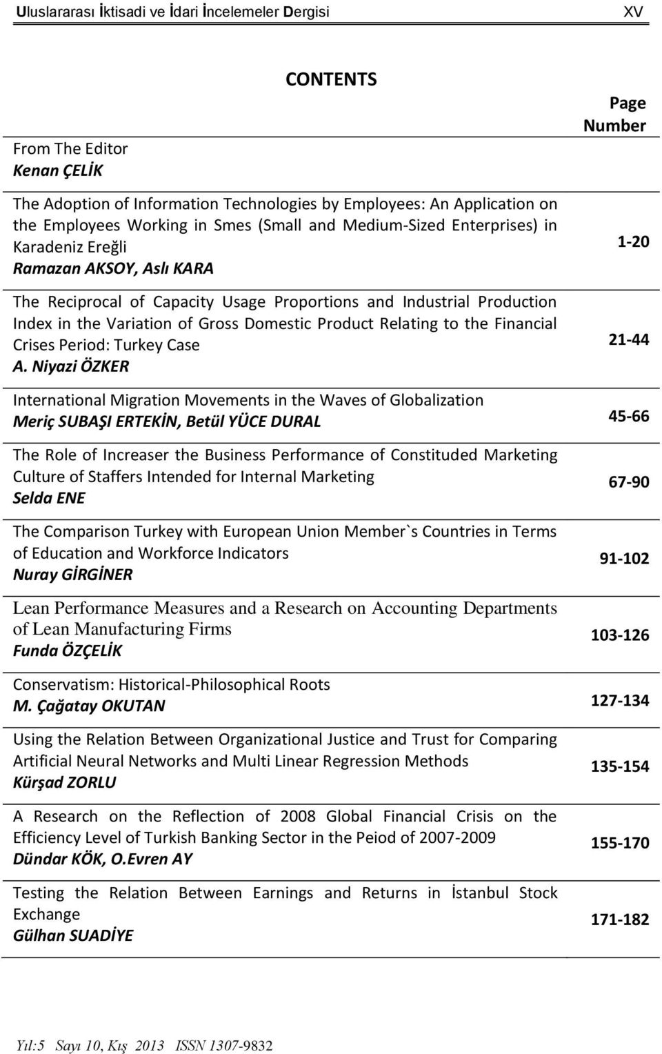 Product Relating to the Financial Crises Period: Turkey Case A.