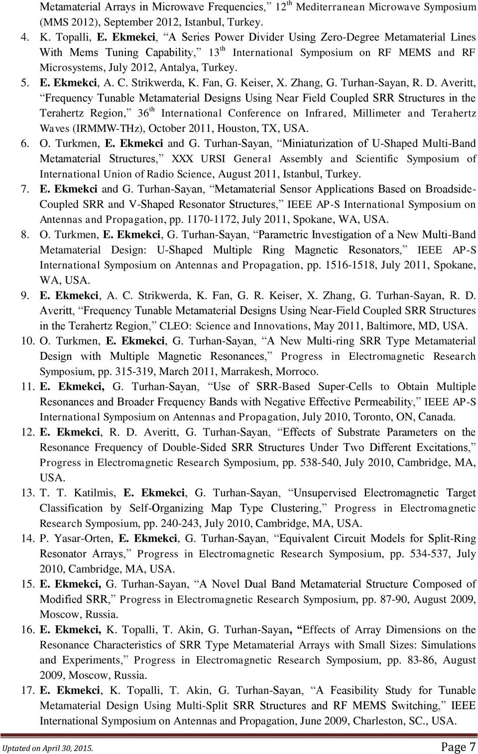 Ekmekci, A. C. Strikwerda, K. Fan, G. Keiser, X. Zhang, G. Turhan-Sayan, R. D.