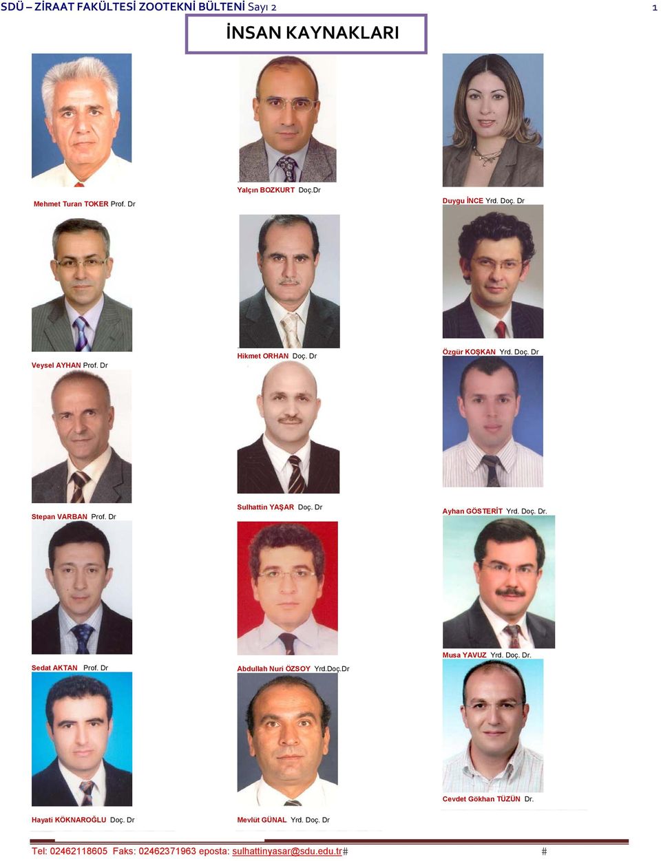 Doç. Dr Stepan VARBAN Prof. Dr Sulhattin YAŞAR Doç. Dr Ayhan GÖSTERİT Yrd. Doç. Dr. Sedat AKTAN Prof.