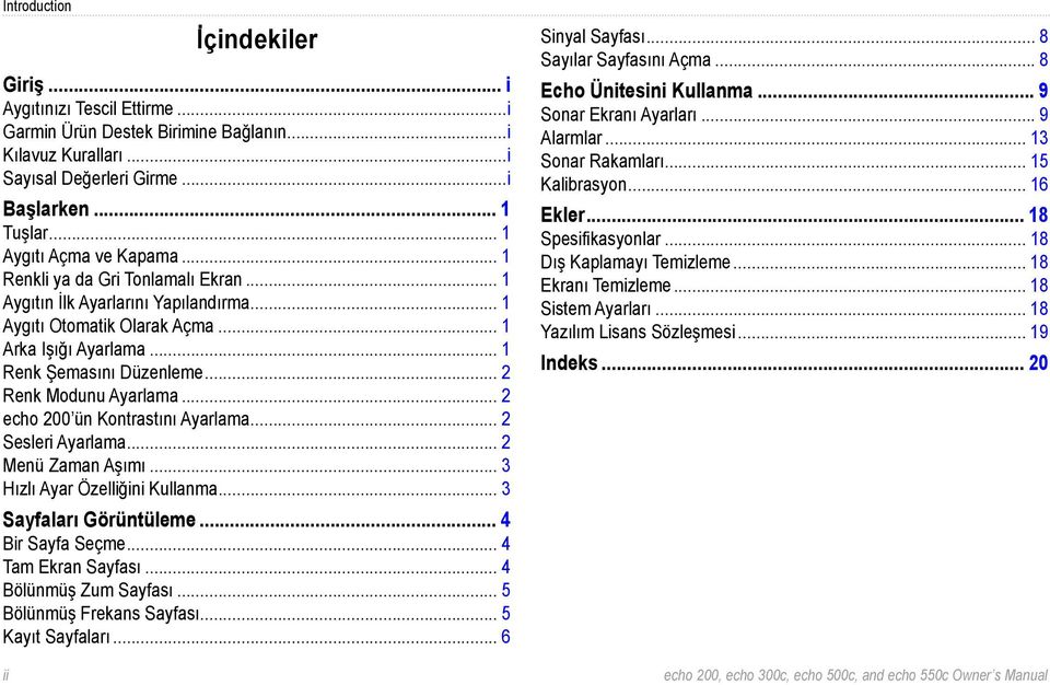 .. 2 Renk Modunu Ayarlama... 2 echo 200 ün Kontrastını Ayarlama... 2 Sesleri Ayarlama... 2 Menü Zaman Aşımı... 3 Hızlı Ayar Özelliğini Kullanma... 3 Sayfaları Görüntüleme... 4 Bir Sayfa Seçme.