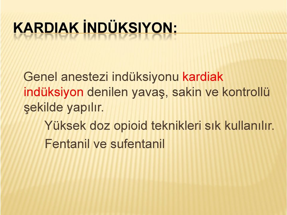 sakin ve kontrollü şekilde yapılır.