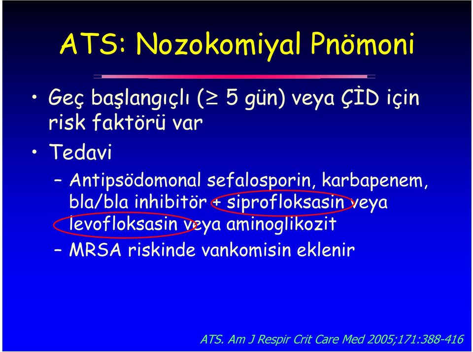 inhibitör + siprofloksasin veya levofloksasin veya aminoglikozit MRSA