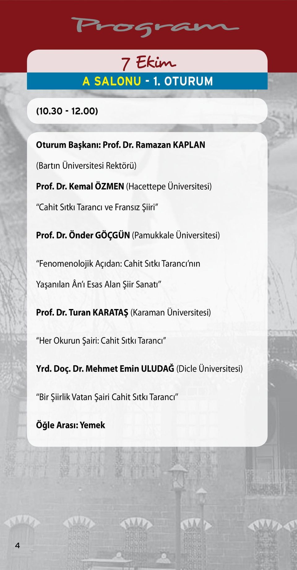 Kemal ÖZMEN (Hacettepe Üniversitesi) Cahit Sıtkı Tarancı ve Fransız Şiiri Prof. Dr.