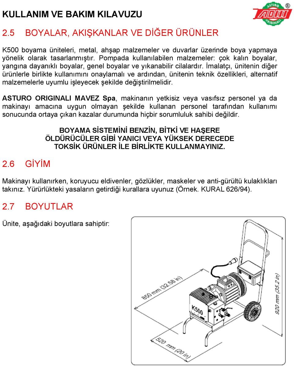 İmalatçı, ünitenin diğer ürünlerle birlikte kullanımını onaylamalı ve ardından, ünitenin teknik özellikleri, alternatif malzemelerle uyumlu işleyecek şekilde değiştirilmelidir.