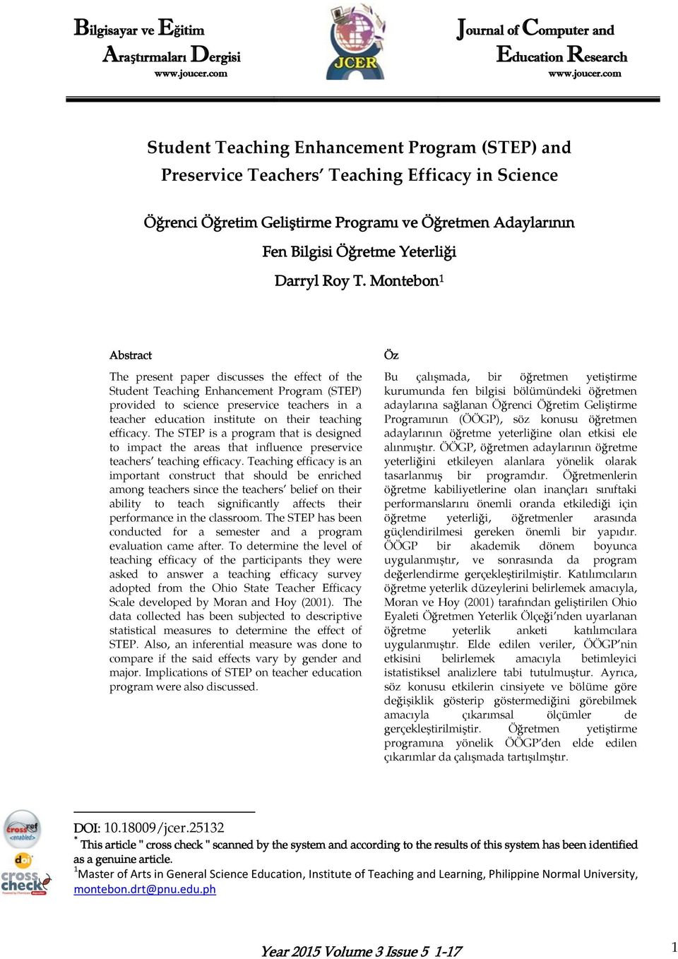 teaching efficacy. The STEP is a program that is designed to impact the areas that influence preservice teachers teaching efficacy.