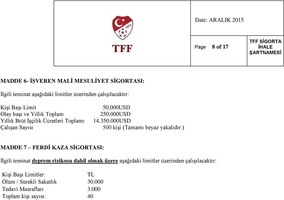 000USD 500 kişi (Tamamı beyaz yakalıdır.