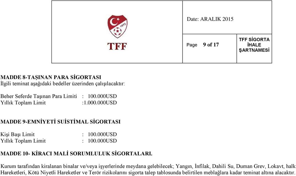 000USD MADDE 10- KİRACI MALİ SORUMLULUK SİGORTALARI.