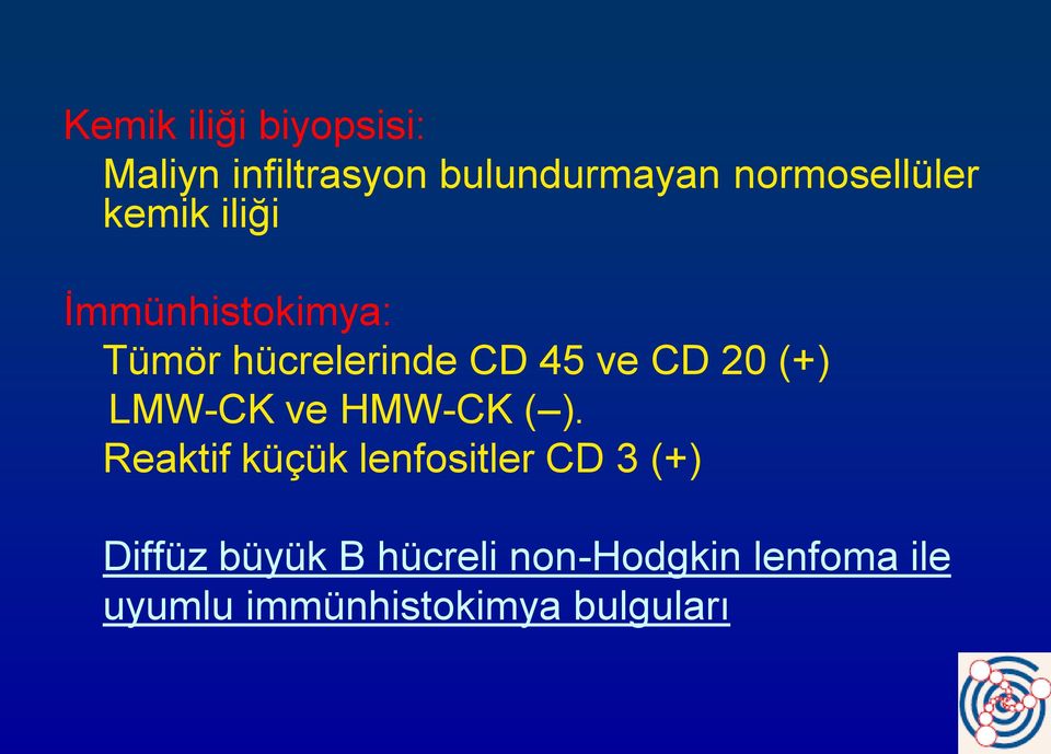 ve CD 20 (+) LMW-CK ve HMW-CK ( ).