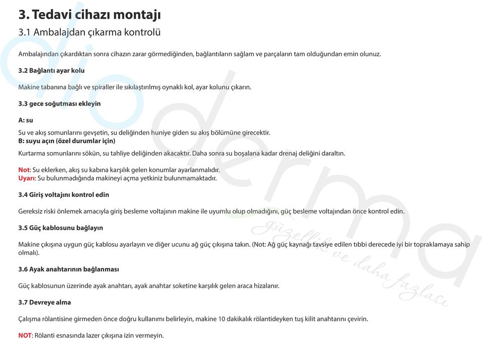 B: suyu açın (özel durumlar için) Kurtarma somunlarını sökün, su tahliye deliğinden akacaktır. Daha sonra su boşalana kadar drenaj deliğini daraltın.