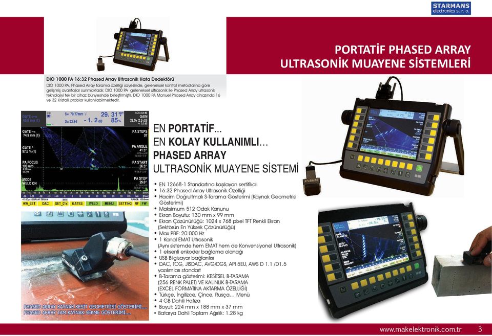 DIO 1000 PA Manuel Phased Array cihazında 16 ve 32 Kristalli problar kullanılabilmektedir. EN PORTATİF.