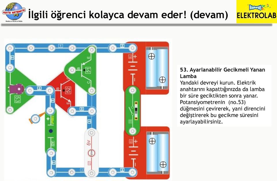 Elektrik anahtarını kapattığınızda da lamba bir süre geciktikten sonra