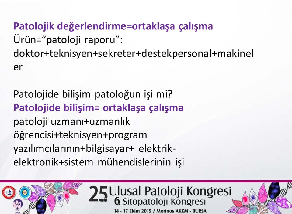 patoloğun işi mi?