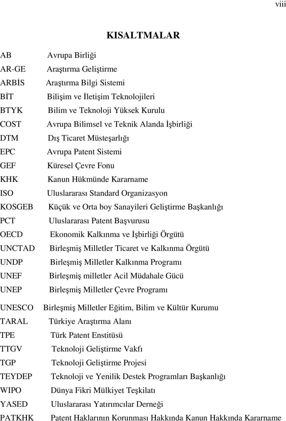 Kanun Hükmünde Kararname Uluslararası Standard Organizasyon Küçük ve Orta boy Sanayileri Geliştirme Başkanlığı Uluslararası Patent Başvurusu Ekonomik Kalkınma ve İşbirliği Örgütü Birleşmiş Milletler