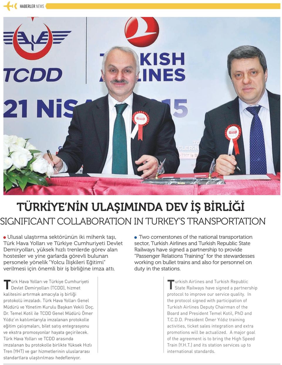 Türk Hava Yolları ve Türkiye Cumhuriyeti Devlet Demiryolları (TCDD), hizmet kalitesini artırmak amacıyla iş birliği protokolü imzaladı.
