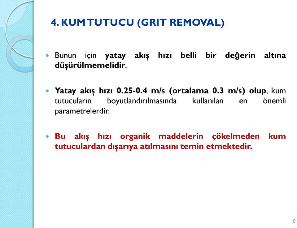 3 m/s) olup, kum tutucuların boyutlandırılmasında kullanılan en önemli