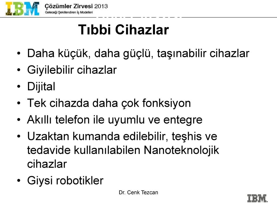 Akıllı telefon ile uyumlu ve entegre Uzaktan kumanda edilebilir,