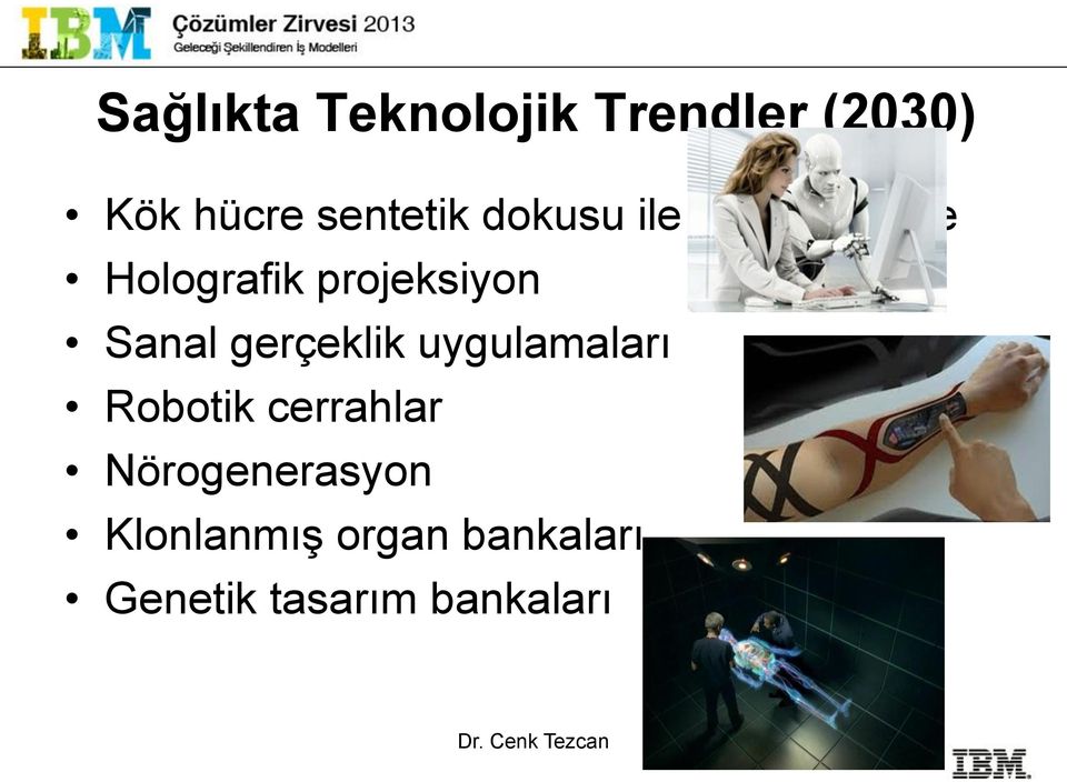 projeksiyon Sanal gerçeklik uygulamaları Robotik