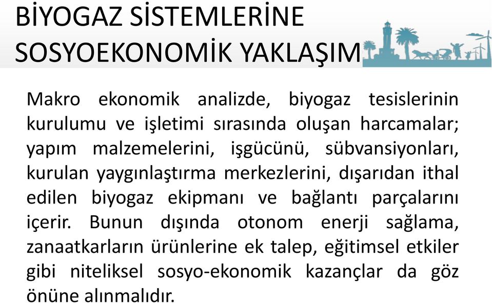 dışarıdan ithal edilen biyogaz ekipmanı ve bağlantı parçalarını içerir.