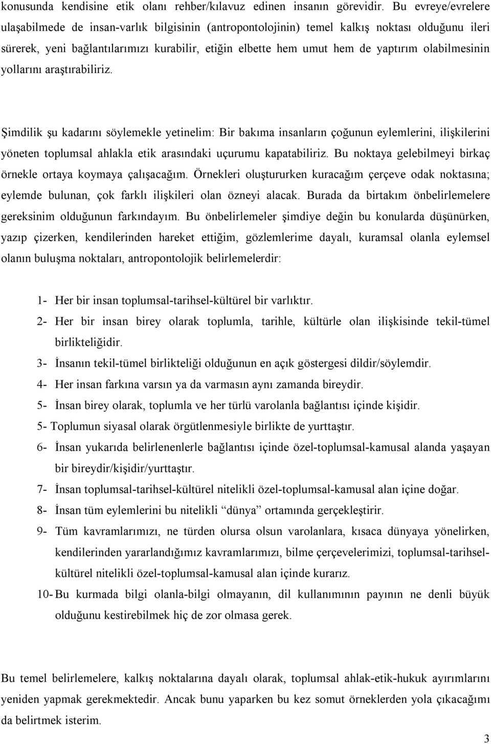 olabilmesinin yollarını araştırabiliriz.