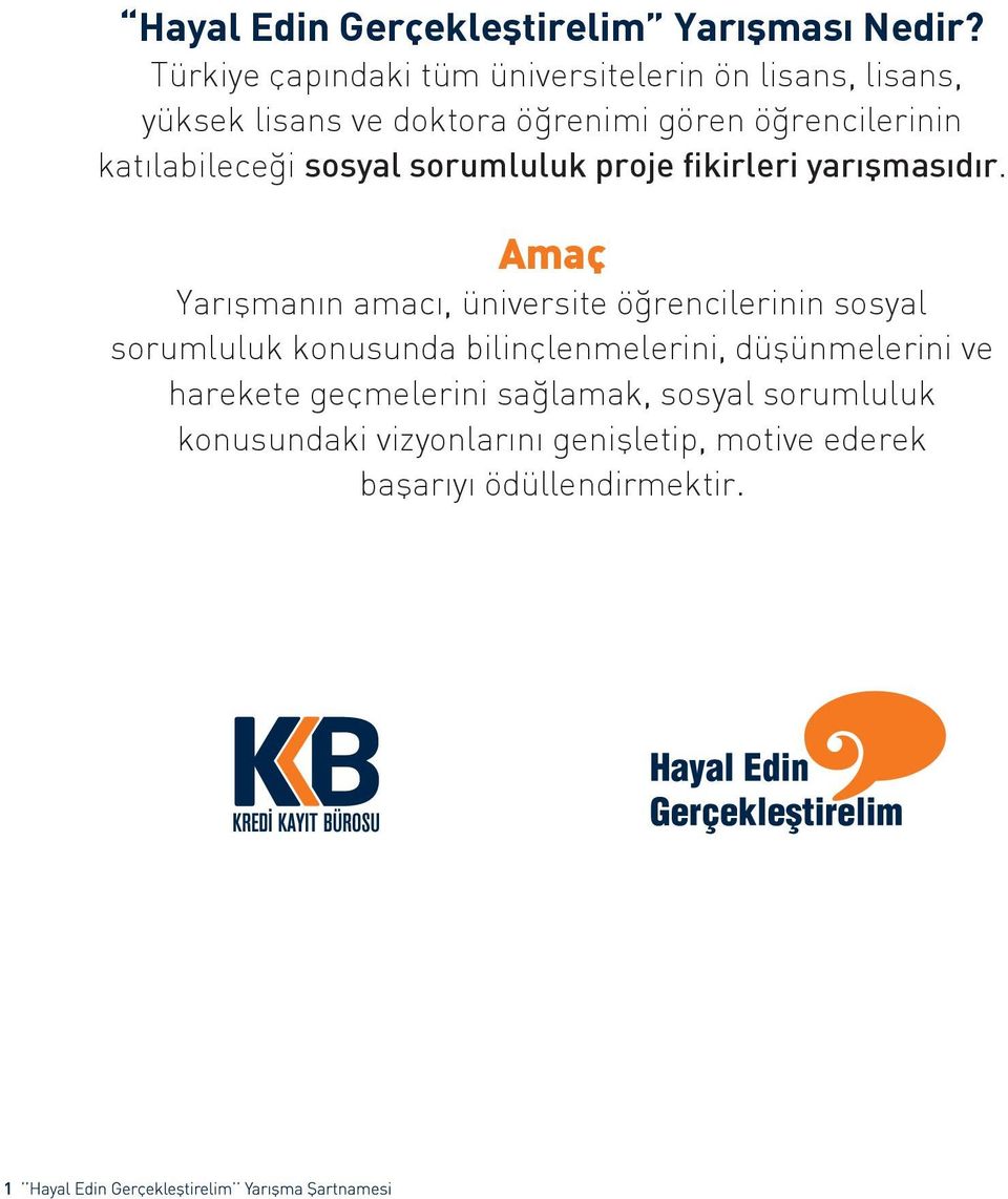 katılabileceği sosyal sorumluluk proje fikirleri yarışmasıdır.