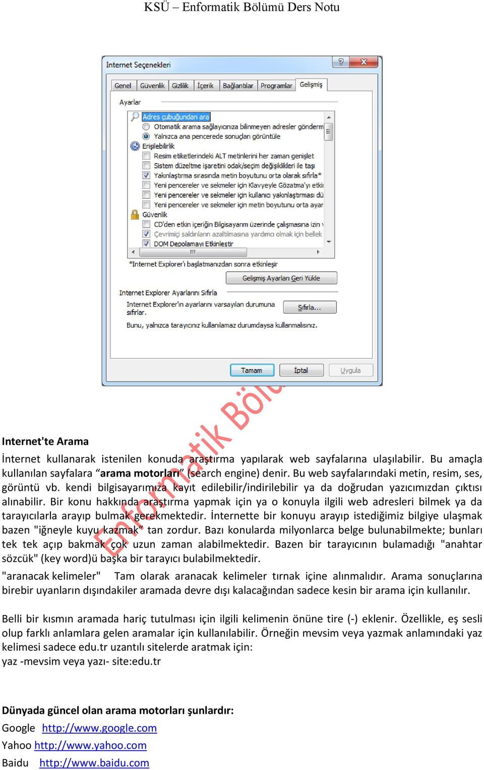 Bir konu hakkında araştırma yapmak için ya o konuyla ilgili web adresleri bilmek ya da tarayıcılarla arayıp bulmak gerekmektedir.