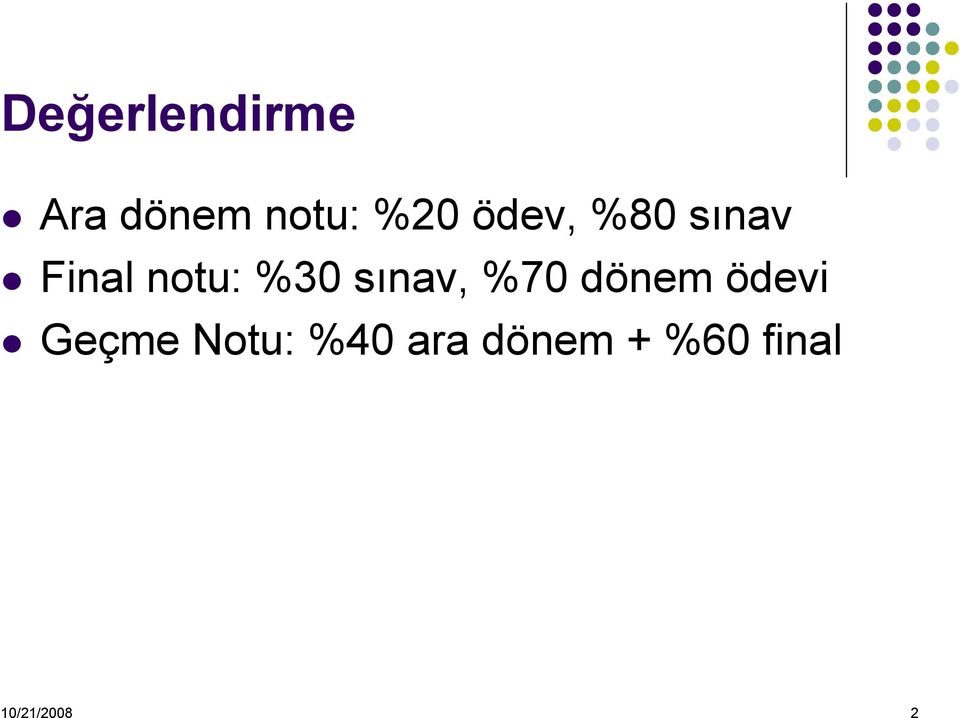 sınav, %70 dönem ödevi Geçme Notu: