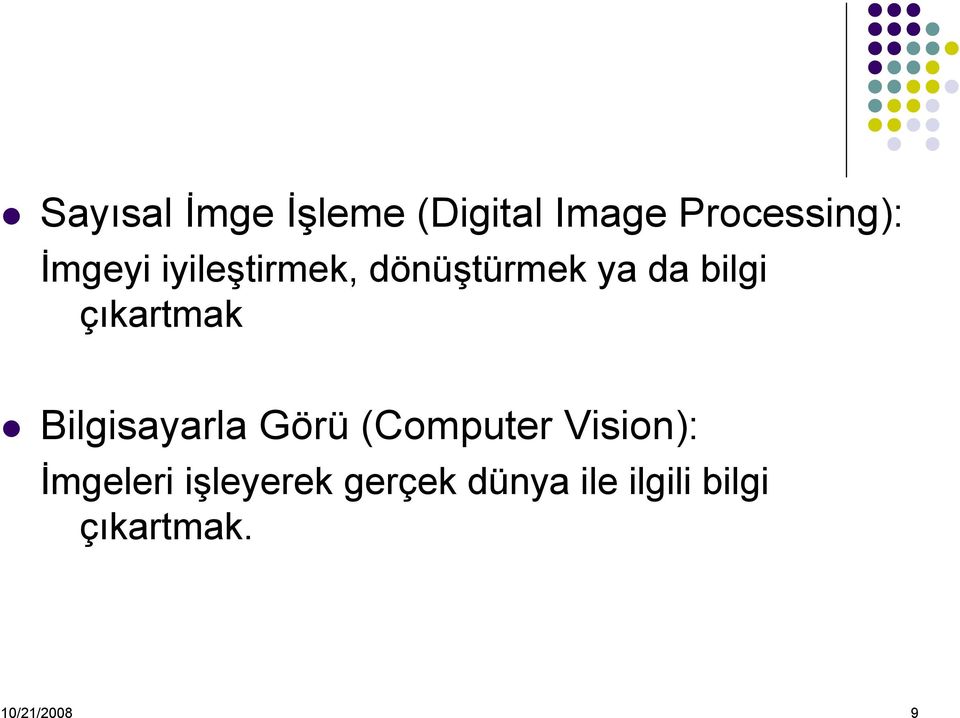 çıkartmak Bilgisayarla Görü (Computer Vision):