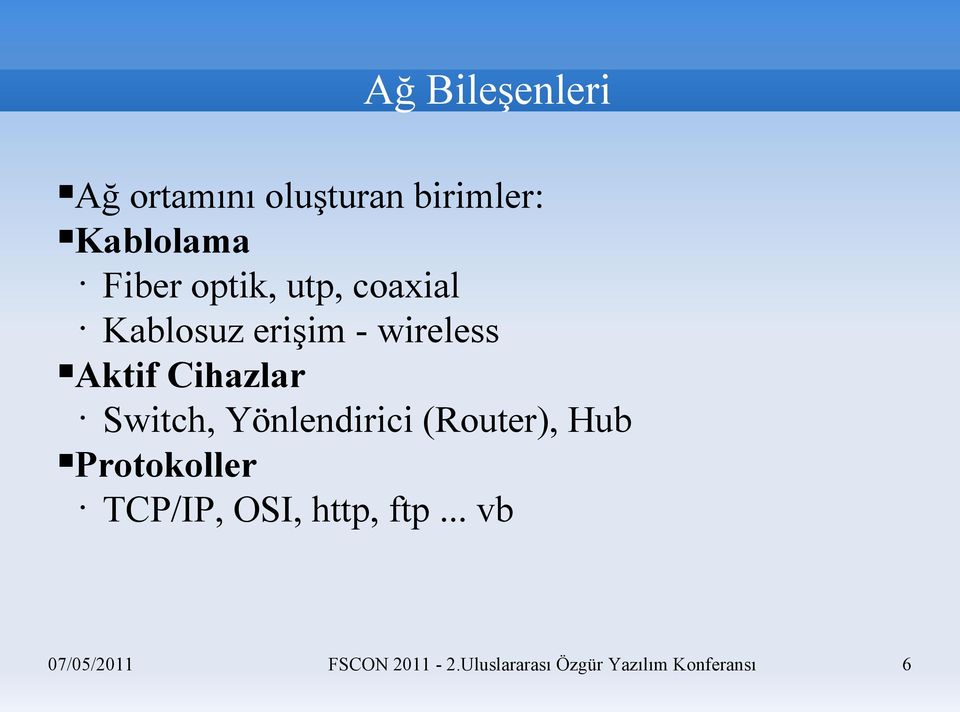 erişim - wireless Aktif Cihazlar Switch,