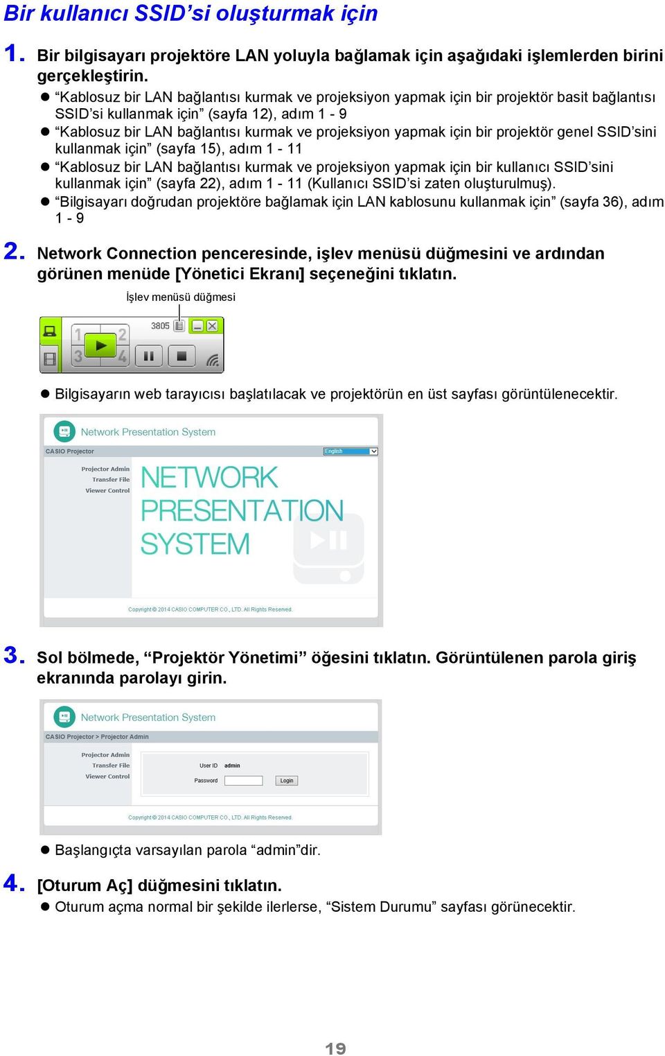 bir projektör genel SSID sini kullanmak için (sayfa 15), adım 1-11 Kablosuz bir LAN bağlantısı kurmak ve projeksiyon yapmak için bir kullanıcı SSID sini kullanmak için (sayfa 22), adım 1-11