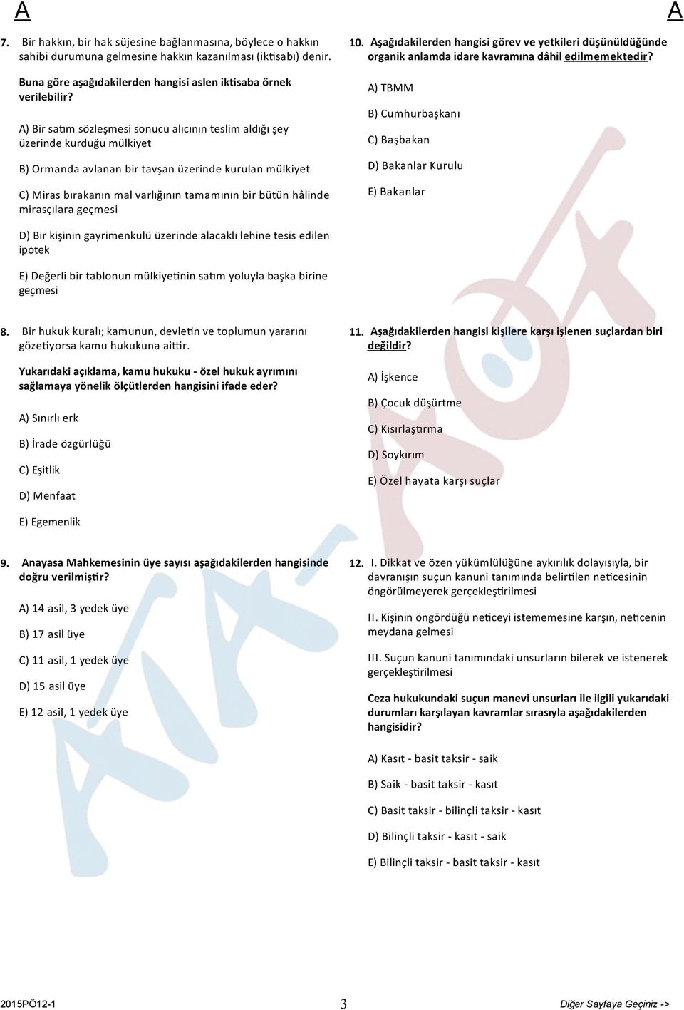 mirasçılara geçmesi 10. şağıdakilerden hangisi görev ve yetkileri düşünüldüğünde organik anlamda idare kavramına dâhil edilmemektedir?