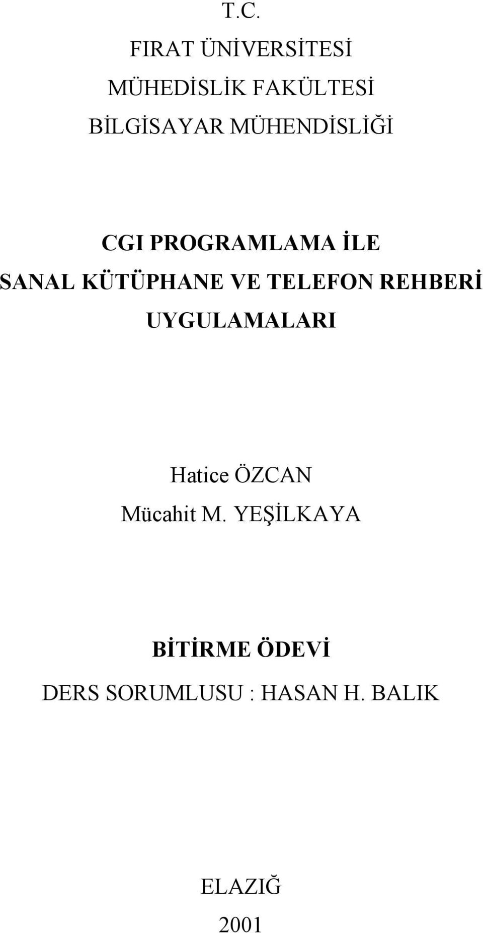 TELEFON REHBERİ UYGULAMALARI Hatice ÖZCAN Mücahit M.