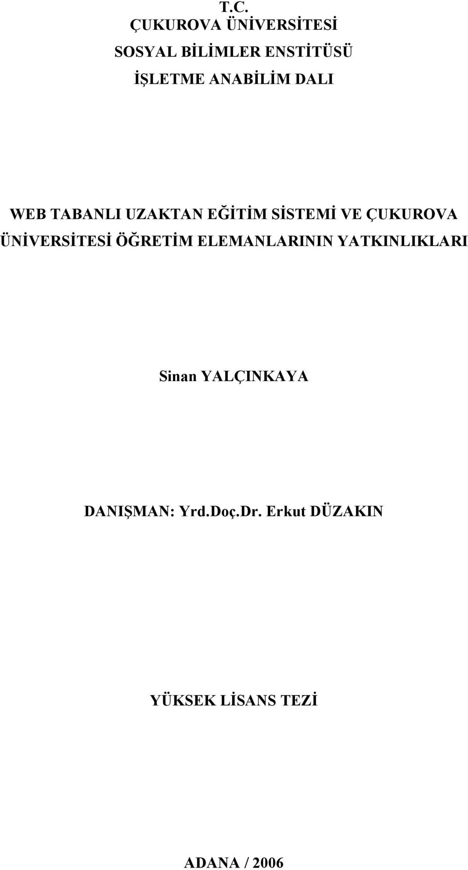 ÜNİVERSİTESİ ÖĞRETİM ELEMANLARININ YATKINLIKLARI Sinan