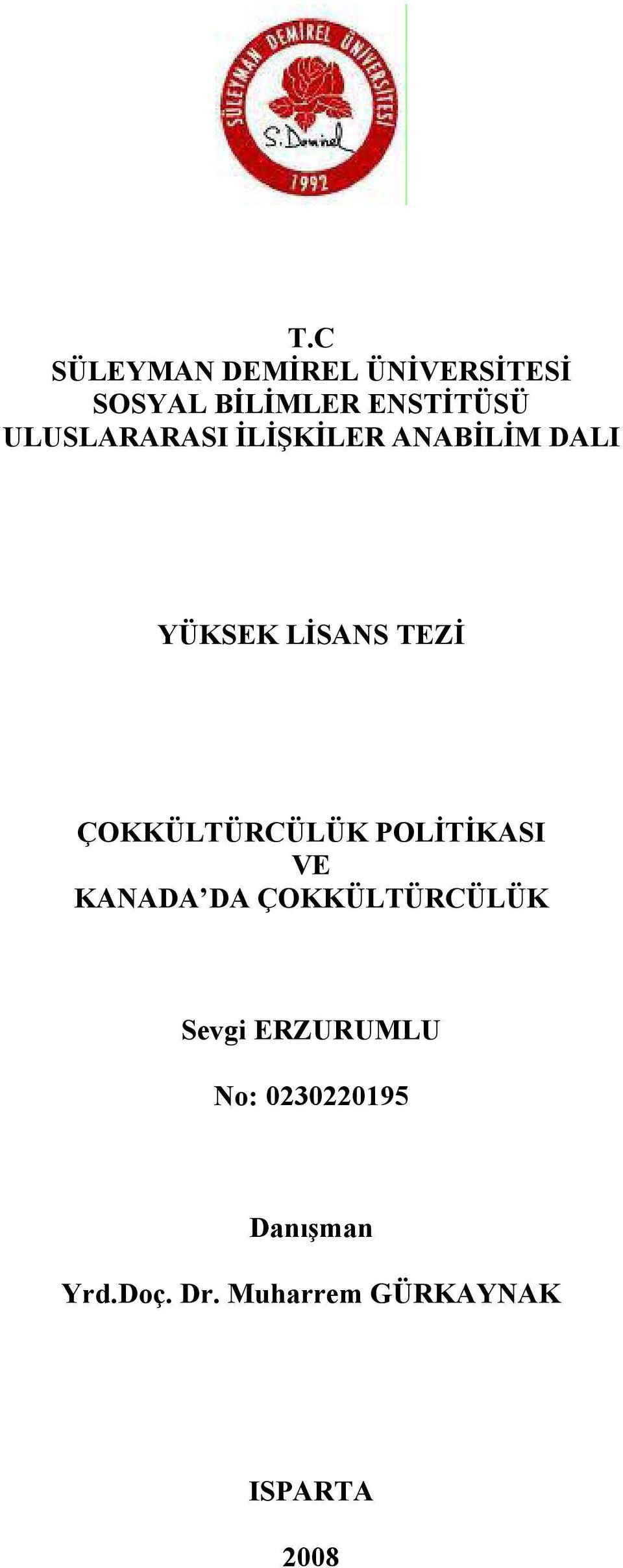 ÇOKKÜLTÜRCÜLÜK POLİTİKASI VE KANADA DA ÇOKKÜLTÜRCÜLÜK Sevgi