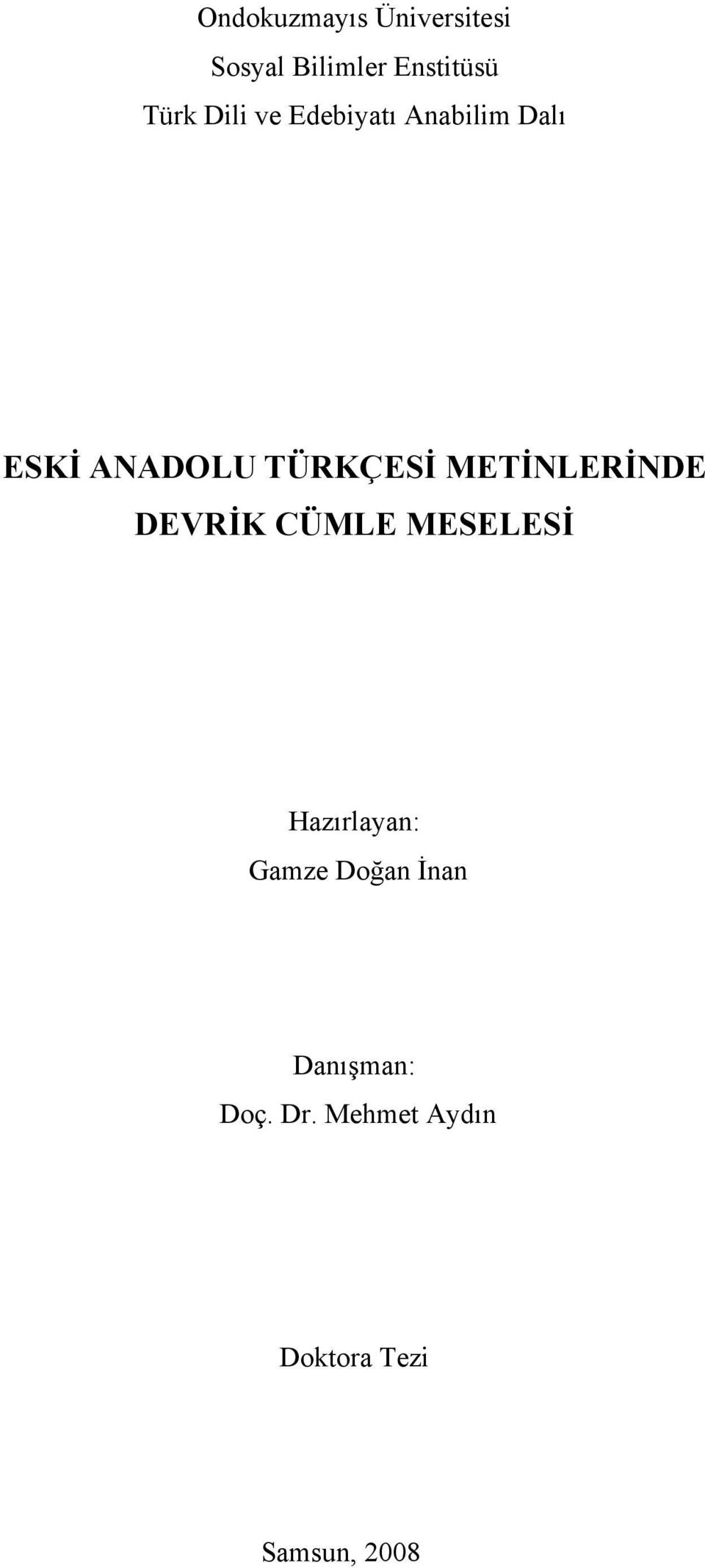 METİNLERİNDE DEVRİK CÜMLE MESELESİ Hazırlayan: Gamze