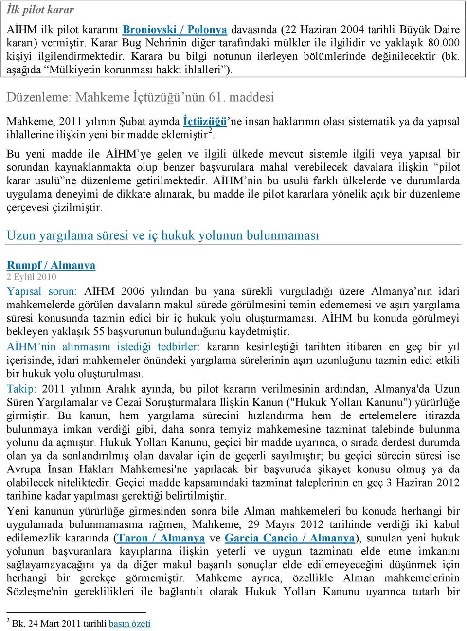 aşağıda Mülkiyetin korunması hakkı ihlalleri ). Düzenleme: Mahkeme İçtüzüğü nün 61.