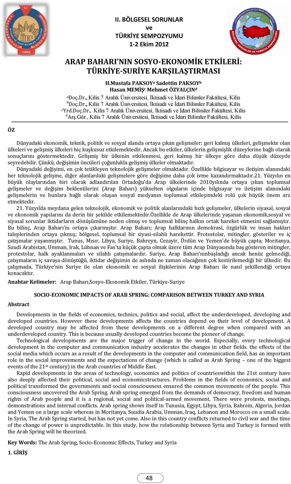 , Kilis 7 Aralık Üniversitesi, İktisadi ve İdari Bilimler Fakültesi, Kilis cyrd.doç.dr., Kilis 7 Aralık Üniversitesi, İktisadi ve İdari Bilimler Fakültesi, Kilis d Arş.Gör.