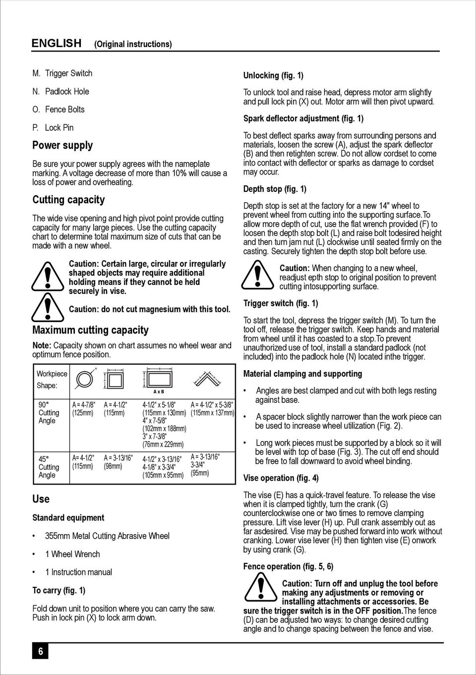 Use the cutting capacity chart to determine total maximum size of cuts that can be made with a new wheel.