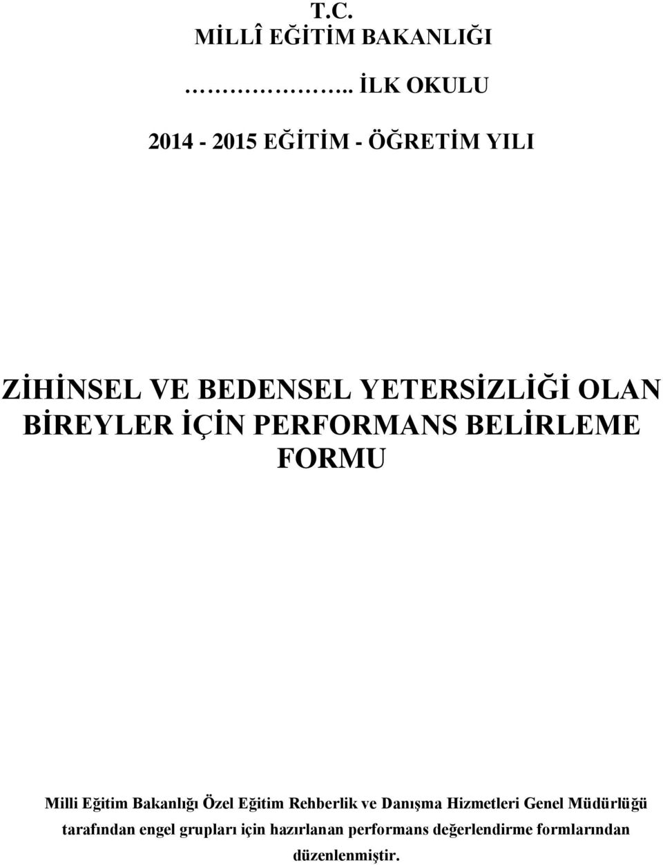 BİREYLER İÇİN PERFORMANS BELİRLEME FORMU Milli Eğitim Bakanlığı Özel Eğitim