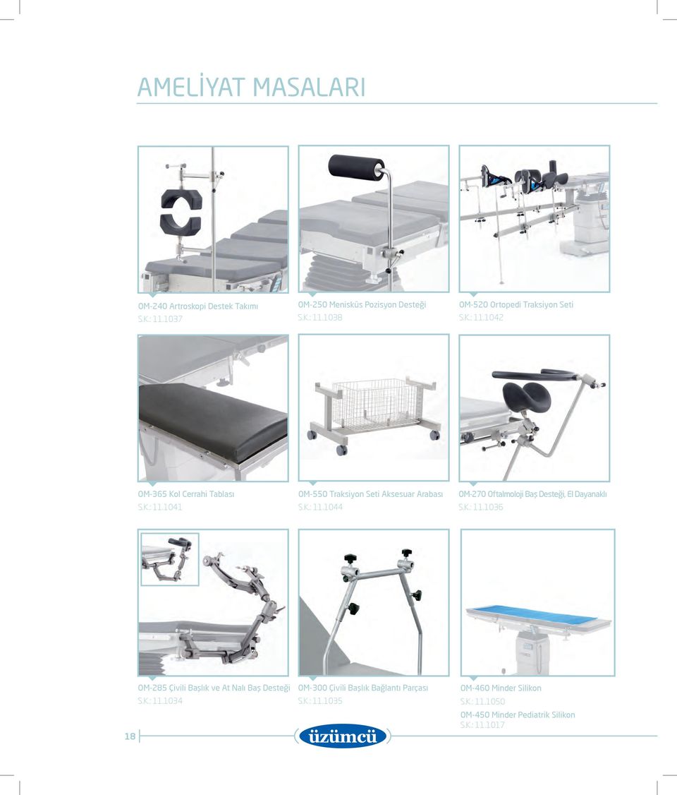 K.: 11.1041 S.K.: 11.1044 S.K.: 11.1036 OM-285 Çivili Başlık ve At Nalı Baş Desteği OM-300 Çivili Başlık Bağlantı Parçası S.K.: 11.1034 S.