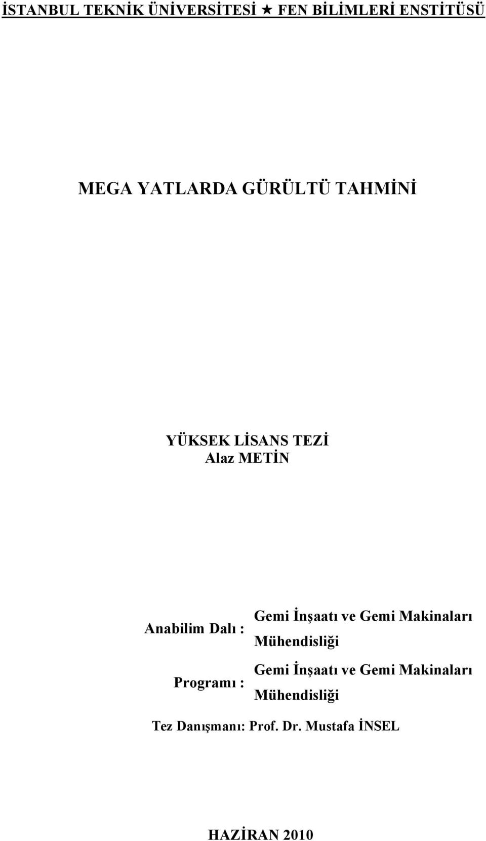 : Gemi İnşaatı ve Gemi Makinaları Mühendisliği Gemi İnşaatı ve Gemi