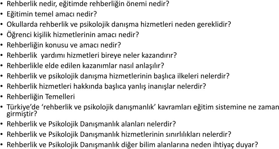 Rehberlik ve psikolojik danışma hizmetlerinin başlıca ilkeleri nelerdir? Rehberlik hizmetleri hakkında başlıca yanlış inanışlar nelerdir?