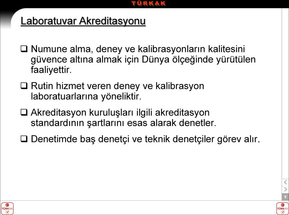 Rutin hizmet veren deney ve kalibrasyon laboratuarlarına yöneliktir.