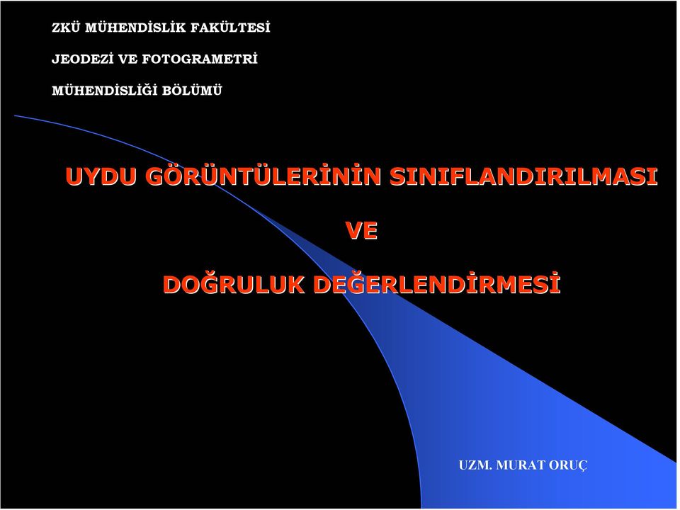 GÖRÜNTÜLERİNİN SINIFLANDIRILMASI VE