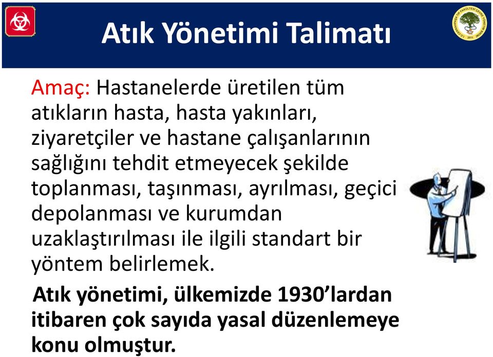 taşınması, ayrılması, geçici depolanması ve kurumdan uzaklaştırılması ile ilgili standart bir