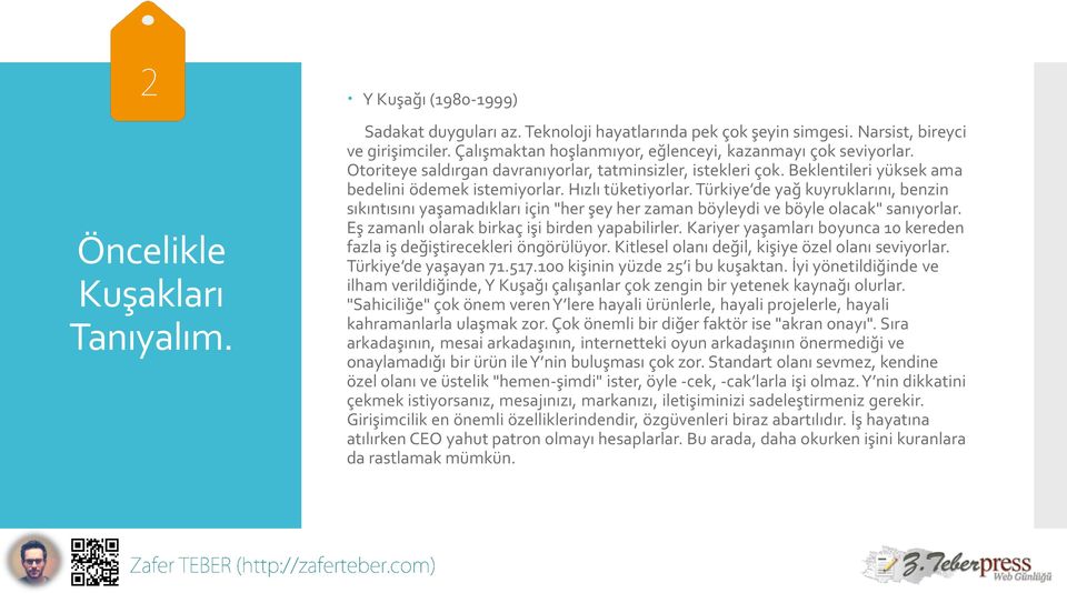 Türkiye de yağ kuyruklarını, benzin sıkıntısını yaşamadıkları için "her şey her zaman böyleydi ve böyle olacak" sanıyorlar. Eş zamanlı olarak birkaç işi birden yapabilirler.